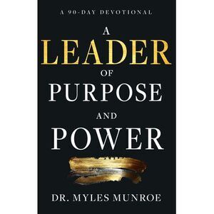 A Leader of Purpose and Power: A 90-Day Devotional (Daily Inspiration for Leader